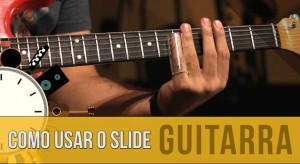 Como Usar o Slide da Guitarra
