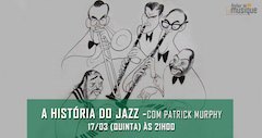 A História do Jazz – Com Patrick Murphy